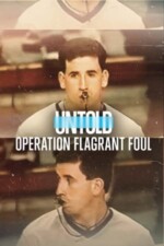 Movie Untold: Operation Flagrant Foul