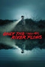 Movie Only the River Flows