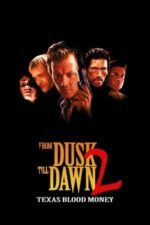 From Dusk Till Dawn 2: Texas Blood Money