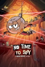 Movie No Time to Spy: A Loud House Movie