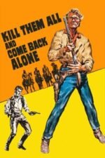 Movie Kill Them All and Come Back Alone