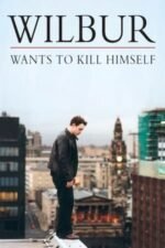 Movie Wilbur Wants to Kill Himself