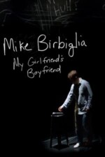 Movie Mike Birbiglia: My Girlfriend’s Boyfriend