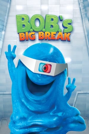 B.O.B.’s Big Break