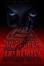 Movie The Horribly Slow Murderer with the Extremely Inefficient Weapon
