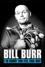 Movie Bill Burr: I’m Sorry You Feel That Way