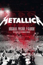 Movie Metallica: Pride, Passion and Glory – Three Nights in Mexico City