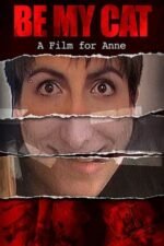 Movie Be My Cat: A Film for Anne