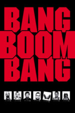 Movie Bang, Boom, Bang