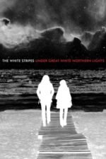 Movie The White Stripes: Under Great White Northern Lights