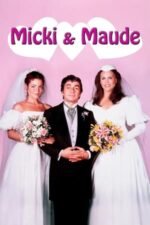 Movie Micki + Maude