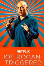 Movie Joe Rogan: Triggered