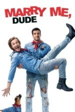 Movie Marry Me, Dude