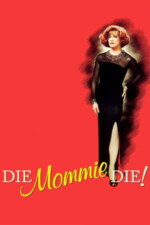 Movie Die, Mommie, Die!