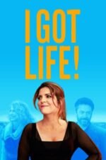 Movie I Got Life!