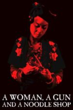 Movie A Woman, a Gun and a Noodle Shop