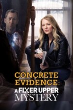 Movie Concrete Evidence: A Fixer Upper Mystery