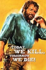 Movie Today We Kill, Tomorrow We Die!