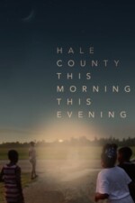 Movie Hale County This Morning, This Evening