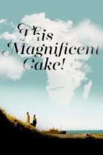 Movie This Magnificent Cake!