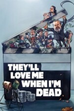 Movie They’ll Love Me When I’m Dead