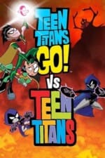 Movie Teen Titans Go! vs. Teen Titans