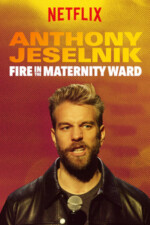 Movie Anthony Jeselnik: Fire in the Maternity Ward