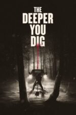 Movie The Deeper You Dig