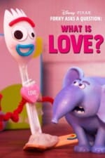 Movie Forky Asks a Question: What Is Love?