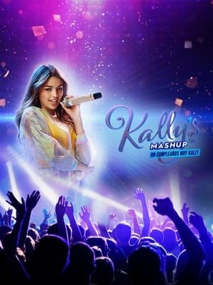 Kally’s Mashup: A Very Kally’s Birthday