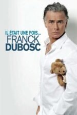 Movie Franck Dubosc – Il était une fois…