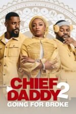Movie Chief Daddy 2: Going for Broke