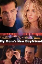 Movie My Mom’s New Boyfriend