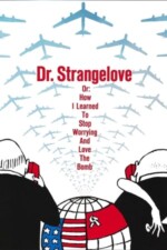 Movie Dr. Strangelove or: How I Learned to Stop Worrying and Love the Bomb