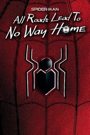 Spider-Man: All Roads Lead to No Way Home