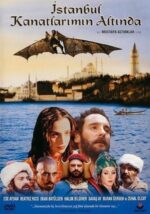 Movie Istanbul Beneath My Wings