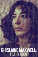 Movie Ghislaine Maxwell: Filthy Rich
