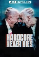Movie Hardcore Never Dies