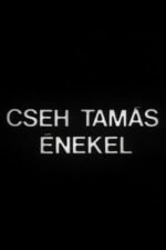Movie Cseh Tamás énekel