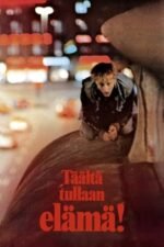 Movie Täältä tullaan, elämä!