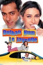 Movie Dulhan Hum Le Jayenge