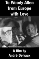 Movie To Woody Allen from Europe with Love