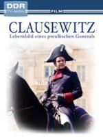 Clausewitz – Lebensbild eines preußischen Generals