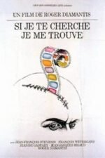 Movie Si j’te cherche… j’me trouve