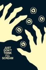 Movie Just Don’t Think I’ll Scream