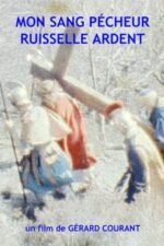 Movie Mon sang pécheur ruisselle ardent