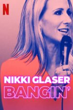 Movie Nikki Glaser: Bangin’