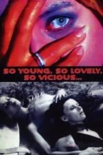 So Young, So Lovely, So Vicious…