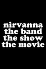 Movie Nirvanna the Band the Show the Movie