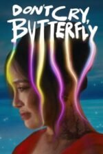 Movie Don’t Cry, Butterfly